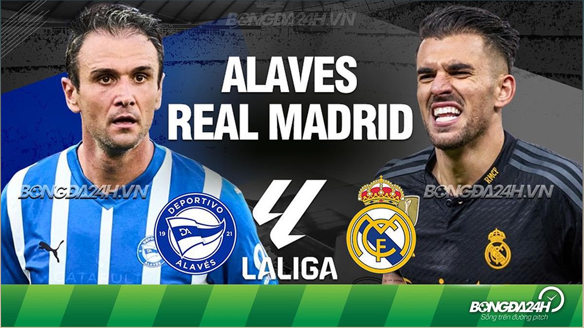 Nhận định Alaves vs Real Madrid (03h30 ngày 22/12): Gieo rắc thêm nỗi sầu - 260215004