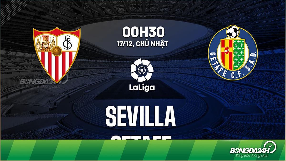 Nhận định bóng đá Sevilla vs Getafe 0h30 ngày 17/12 (La Liga 2023/24) - -33737615