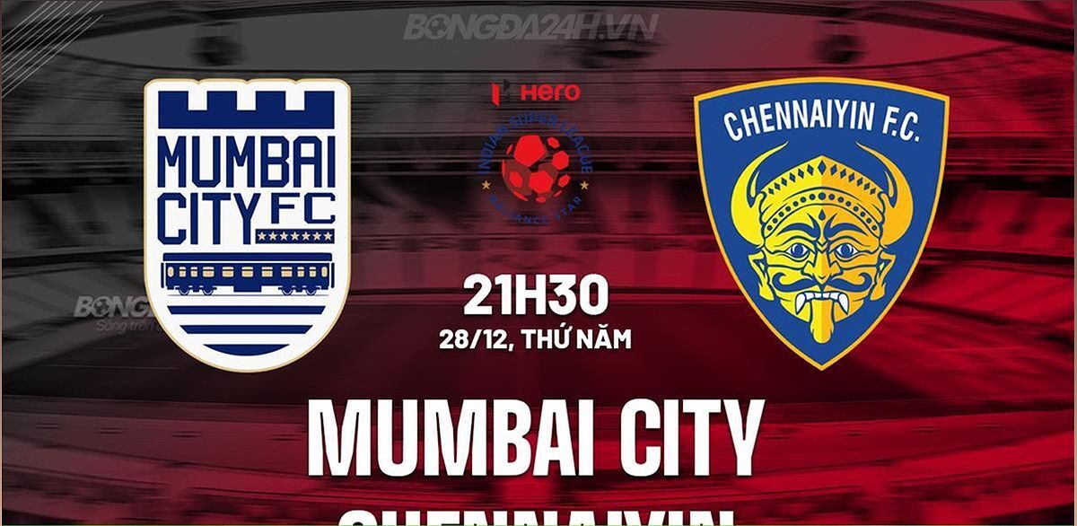 Nhận định trận đấu Mumbai City vs Chennaiyin (VĐQG Ấn Độ 2023/24)