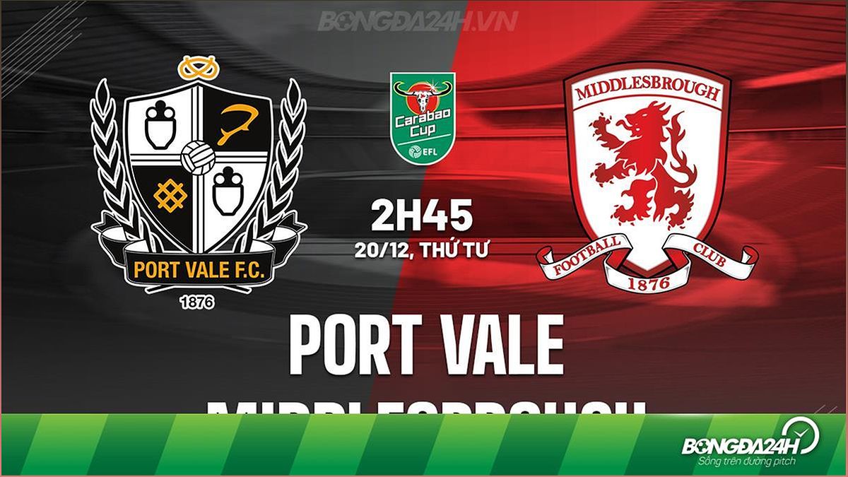 Port Vale vs Middlesbrough: Nhận định trận đấu, phân tích kết quả và thống kê - 1318450292